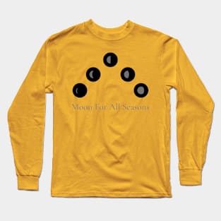 A Moon For All Seasons Long Sleeve T-Shirt